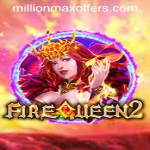 FireQueen2: Conquer the Realm with MillionMax Adventure