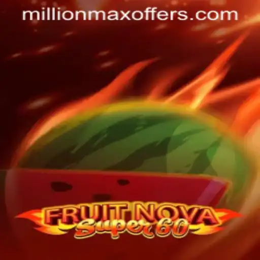 Experience the Thrill of FruitNovaSuper60 and MillionMax